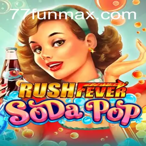 Unveiling RushFeverSodaPop: An Exciting Gaming Experience with 77.fun