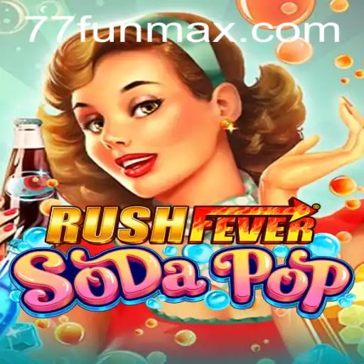 Unveiling RushFeverSodaPop: An Exciting Gaming Experience with 77.fun